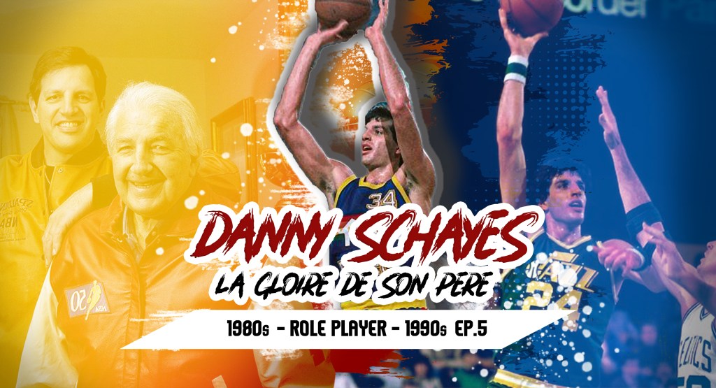 Danny Schayes, la gloire de son&nbsp;père